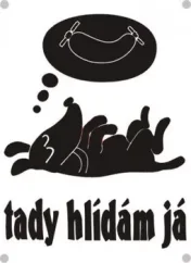 Smaltovaná cedulka tady hlídám já