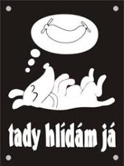 Smaltovaná cedulka tady hlídám já černá
