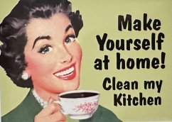Magnet na ledničku Make Yourself at home! Clean my Kitchen - Chovej se jako doma! Ukliď mou kuchyň