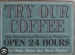 Plechová retro cedule Try our coffee Open 24 hours