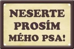 Plechová cedulka Neserte prosím mého psa