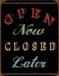 Plechová retro cedule  Open now close later - Otevřeno teď, zavřeno později